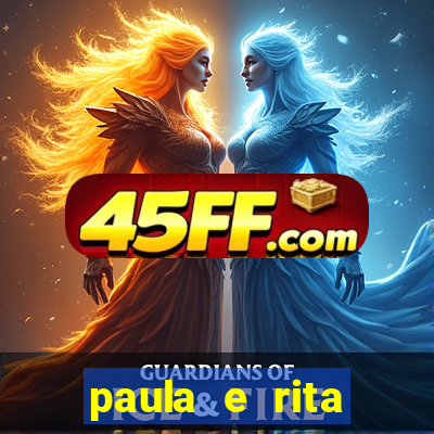paula e rita compraram muitas cartelas no bingo e gastaram